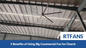 5 Benefits Of Using Big Commercial Fan For Church 001 - RTFANS