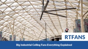 Big Industrial Ceiling Fans Everything Explained 4 - RTFANS