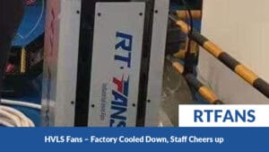Hvls Fans Factory Cooled Down Staff Cheers Up - RTFANS