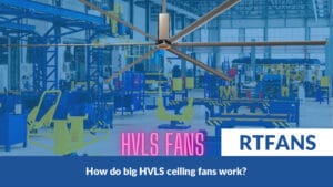 How Do Big Hvls Ceiling Fans Work 01 - RTFANS