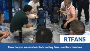How Do You Know About Hvls Ceiling Fans Used For Churches - RTFANS
