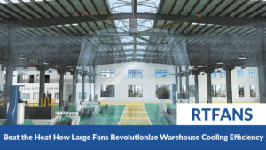 Large Fans Warehouse Cooling 001 - RTFANS