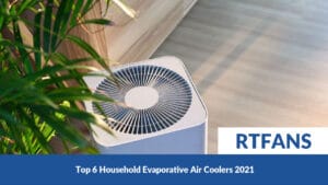 Top 6 Household Evaporative Air Coolers 2021 02 - RTFANS