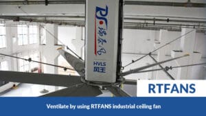 Ventilate By Using Rtfans Industrial Ceiling Fan 01