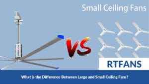 What Is The Difference Between Large And Small Ceiling Fans 01 - RTFANS