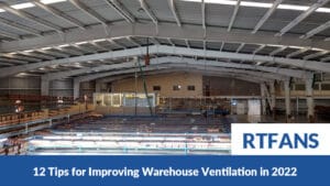 Tips For Improving Warehouse Ventilation 010 - RTFANS