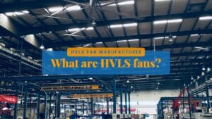 What Are Hvls Fans - RTFANS